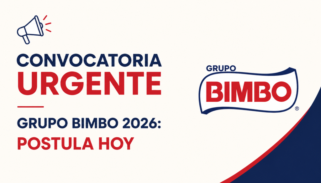 Convocatoria Urgente Grupo Bimbo 2026: Postula hoy